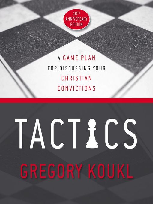 Title details for Tactics, 10th Anniversary Edition by Gregory Koukl - Wait list